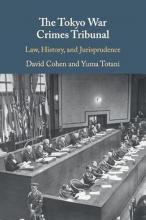 Cohen, D. and Y. Totani, The Tokyo War Crimes Tribunal: Law, History, and Jurisprudence, Cambridge; New York, Cambridge University Press, 2018.